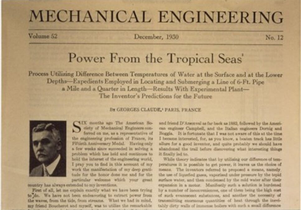 Georges Claude, built the first-ever working 22 kw OTEC installation in Cuba in 1930